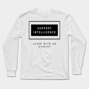 Support intelligence sleep with an atheist Long Sleeve T-Shirt